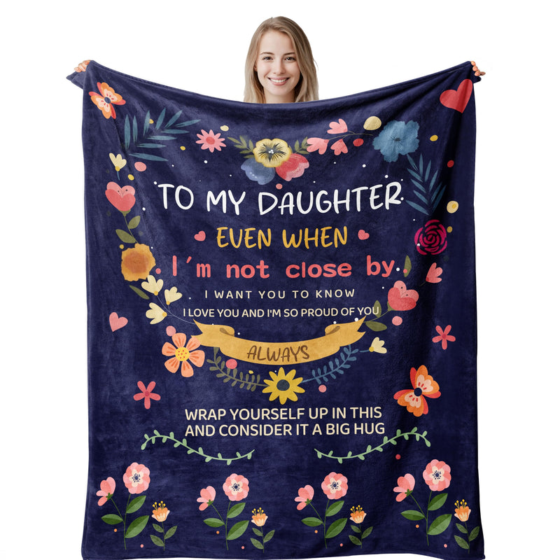 To My Daughter Blanket – “Even When I’m Not Close By” Cozy Gift from Mom/Dad
